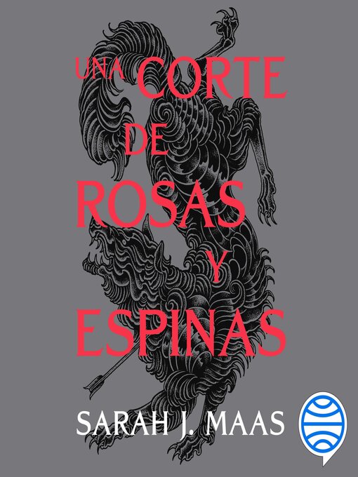 Title details for Una corte de rosas y espinas by Sarah J. Maas - Available